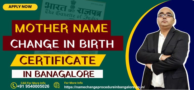 Mother Name Change in Birth Certificate in Bangalore