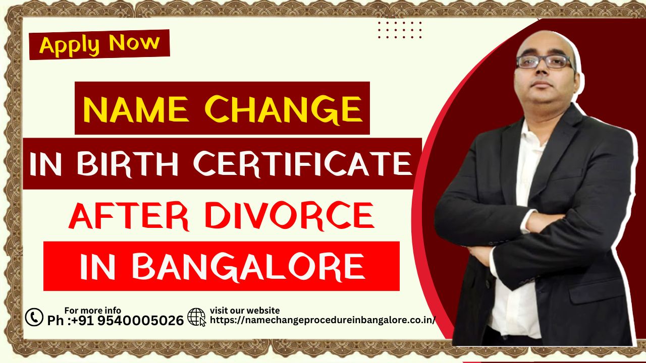 Name Change in Birth Certificate After Divorce in Bangalore